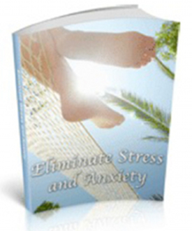 Eliminate Stress And Anxiety Eliminate Stress And Anxiety