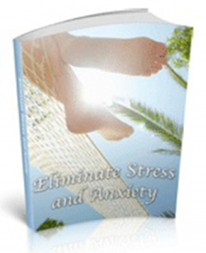 Eliminate Stress And Anxiety