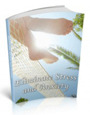 Eliminate Stress And Anxiety